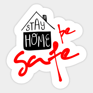 Stay home be safe Sticker